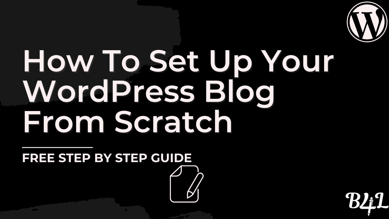 How To Set Up Your WordPress Blog From Scratch