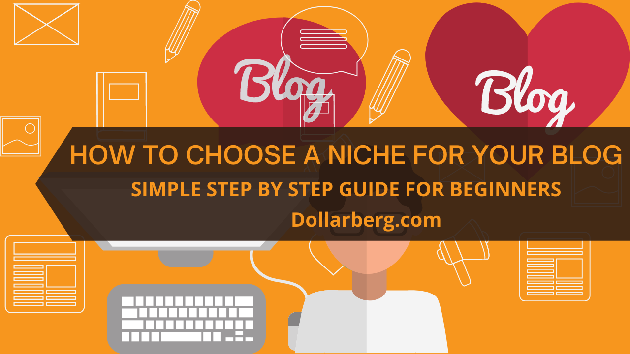 Steps To Follow When Choosing Your Blogging Niche & Topics