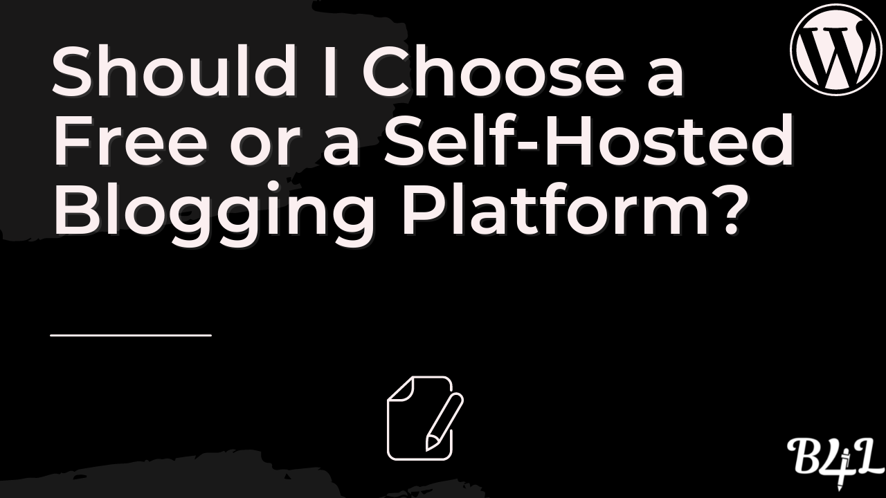 Free Or A Self-Hosted Blogging Platform