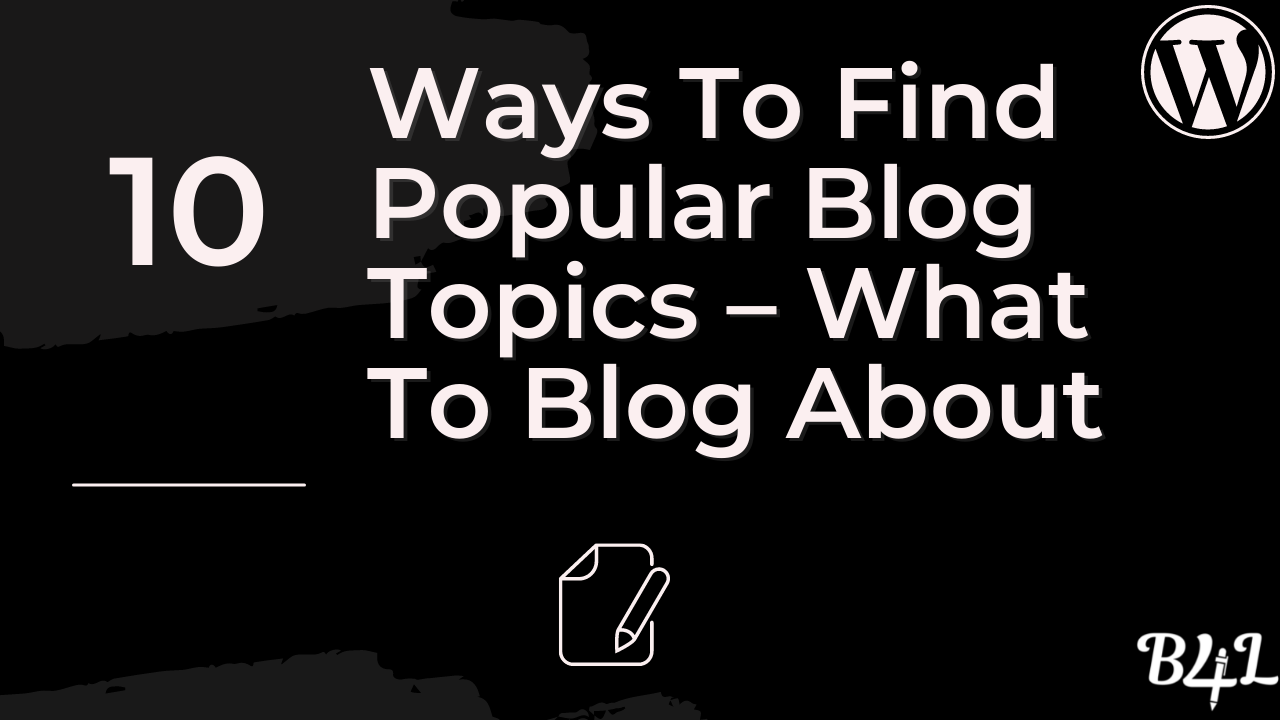 Ways to Find Popular Blog Topics