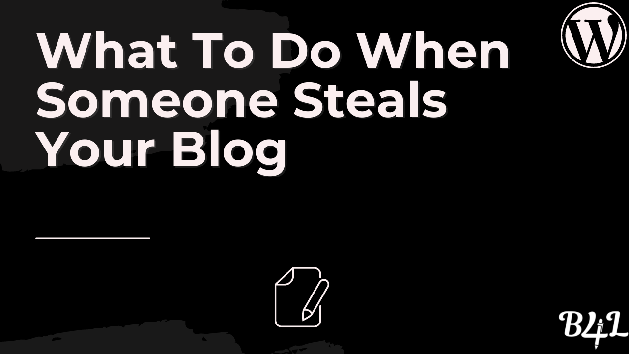 What To Do When Someone Steals Your Blog