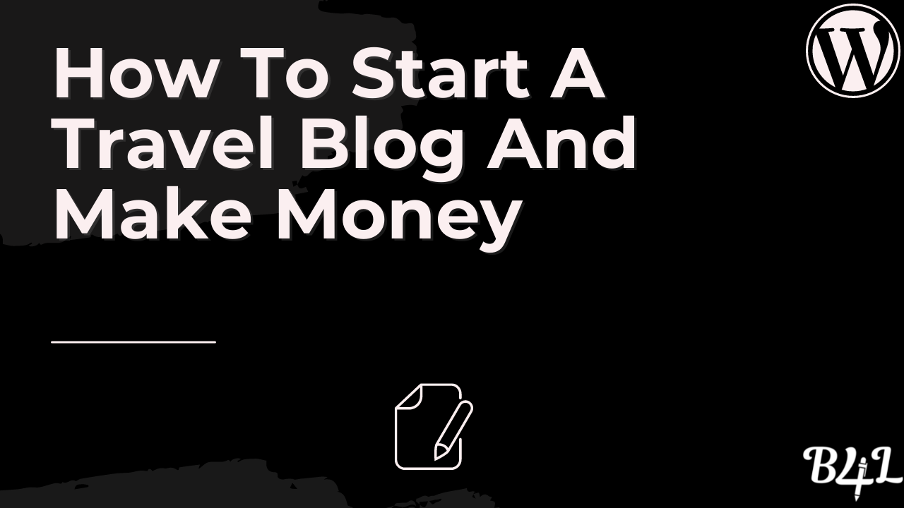 How To Start A Travel Blog