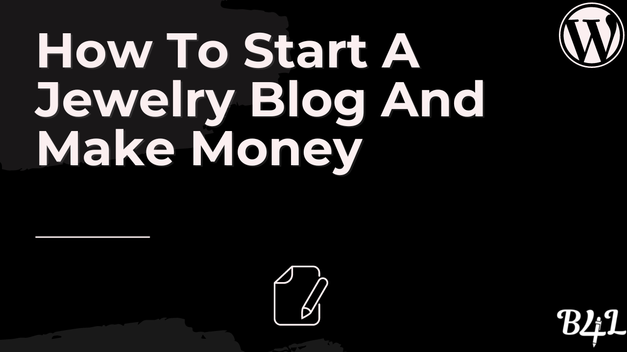 How To Start A Jewelry Blog And Make Money